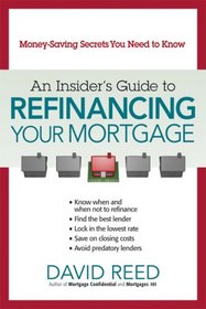 An Insider's Guide to Refinancing Your Mortgage: Money-Saving Secrets You Need to Know