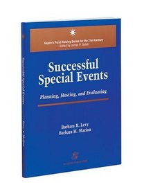 Successful Special Events: Planning, Hosting, and Evaluating (Aspen's Fund Raising Series for the 21st Century)