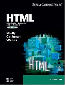 HTML: Introductory Concepts and Techniques, Fourth Edition (Shelly Cashman Series)