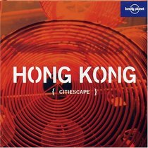 Lonely Planet Citiescape Hong Kong (Lonely Planet Hong Kong)