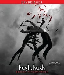 Hush, Hush (Hush, Hush, Bk 1) (Audio CD) (Unabridged)