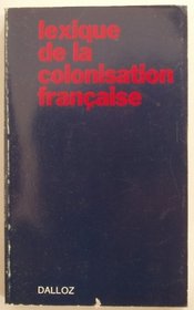 Lexique de la colonisation francaise (French Edition)