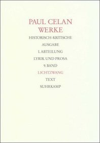 Lichtzwang: Historisch-kritische Ausgabe (Werke. I. Abteilung, Lyrik und Prosa / Paul Celan) (German Edition)