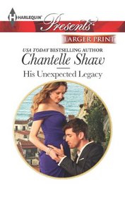 His Unexpected Legacy (Harlequin Presents, No 3175) (Larger Print)