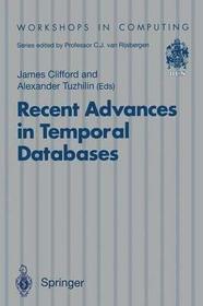 Temporal Databases: Proceedings of the International Workshop on Temporal Databases, Zurich, 17-18 September 1995 (Workshops in Computing)