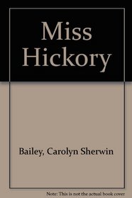 Miss Hickory (Newbery Award & Honor Books)
