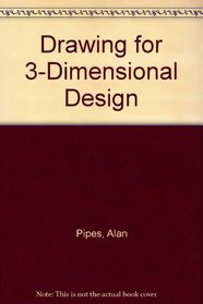 Drawing for 3-Dimensional Design
