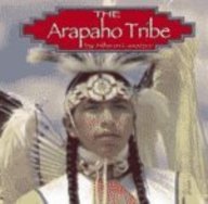 The Arapaho Tribe (Native Peoples)