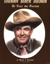 Johnny Mack Brown: Up Close and Personal