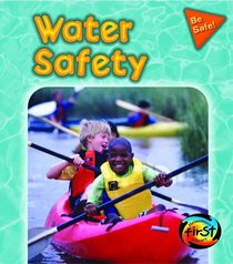 Water Safety (Pancella, Peggy. Be Safe!,)