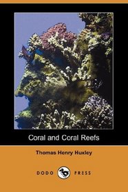 Coral and Coral Reefs (Dodo Press)