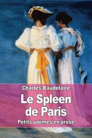 Le Spleen de Paris: Petits pomes en prose (French Edition)