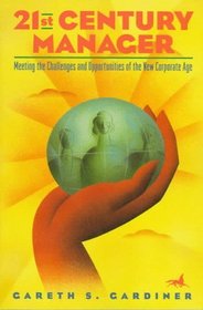 Peterson's 21st Century Manager: Meeting the Challenges and Opportunities of a New Corporate Age