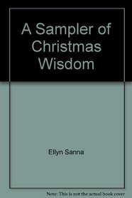 Sampler of Christmas Wisdom (Christmas at home)