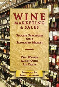 Wine Marketing and Sales: Success Strategies for a Saturated Market