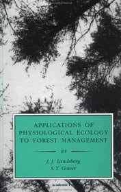 Applications of Physiological Ecology to Forest Management (Physiological Ecology)