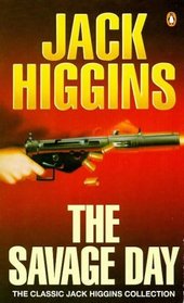 Savage Day, the (The classic Jack Higgins collection) (Spanish Edition)