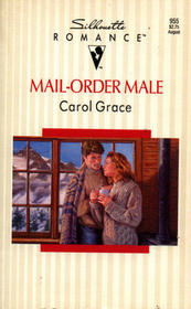 Mail Order Male (Silhouette Romance, No 955)