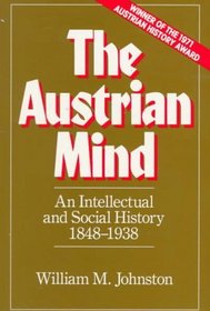 The Austrian Mind: An Intellectual and Social History 1848-1938