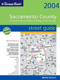 Thomas Guide 2004 Sacramento County Street Guide: Including Portions of Placer and El Dorado,  Yolo Counties : Spiral (Sacramento County, Including P ... l Dorado Counties Street Guide and Directory)