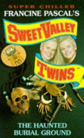 The Haunted Burial Ground (Sweet Valley Twins Super Chiller)