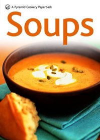 Soups: A Pyramid Paperback (A Pyramid Cookery Paperback)