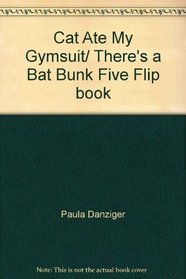 The Cat Ate My Gymsuit / There's a Bat in Bunk Five (Flip Book)