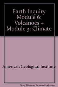 EarthInquiry Module 6: Volcanoes & Module 3: Climate (Earth Inquiry)