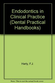Endodontics in Clinical Practice (Dental Practitioner Handbook)
