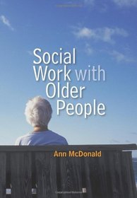 Social Work with Older People (SWTP - Social Work in Theory and Practice)