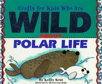 Crafts for Kids Who Are Wild About Polar Regions (Crafts for Kids Who Are Wild About)
