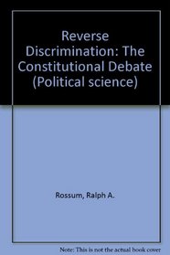 Reverse Discrimination: The Constitutional Debate (Political science ; 10)