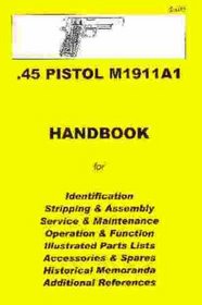 Colt .45 Pistol M1911A1 Assembly, Disassembly Manual