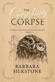 The Giggling Corpse: Florence Nightingale Comedy Mystery Book 1 (Volume 1)