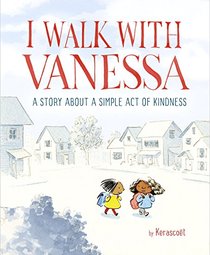 I Walk with Vanessa: A Story About a Simple Act of Kindness