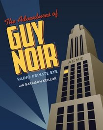 The Adventures of Guy Noir : Radio Private Eye