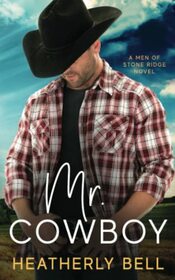 Mr. Cowboy: A second chance romance (The Cowboys of Stone Ridge)