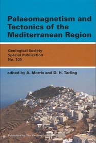 Paleomagnetism and Tectonics of the Mediterranean Region (Geological Society Special Publication, No. 105)