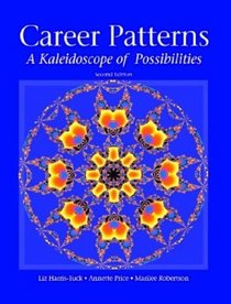 Career Patterns: A Kaleidoscope of Possibilities, Second Edition