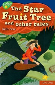 Oxford Reading Tree: Stage 14: TreeTops Myths and Legends: the Star Fruit Tree and Other Stories (Myths Legends)
