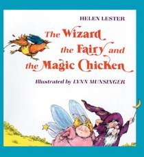 Wizard, the Fairy, and the Magic Chicken