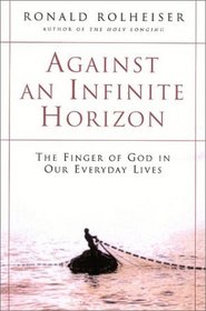 Against an Infinite Horizon: The Finger of God in Our Everday Lives