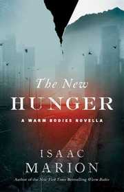 The New Hunger: A Warm Bodies Novella (The Warm Bodies Series)