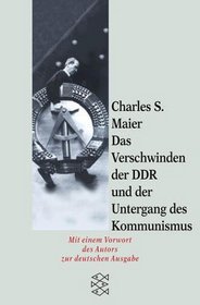 Das Verschwinden der DDR und der Untergang des Kommunismus.