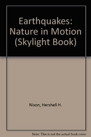 Earthquakes: Nature in Motion (Skylight Book)