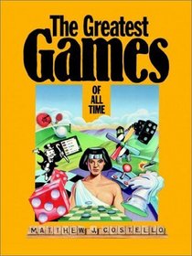 The Greatest Games of All Time (Wiley Science Editions)