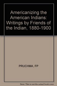 Americanizing the American Indian: Writings by the 