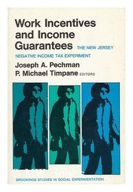 Work Incentives and Income Guarantees: The New Jersey Negative Income Tax Experiment