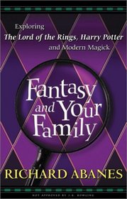 Fantasy and Your Family: Exploring the Lord of the Rings, Harry Potter and Modern Magick