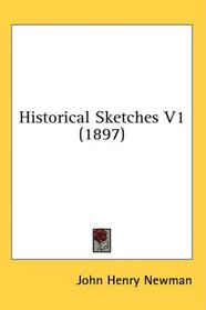 Historical Sketches V1 (1897)
